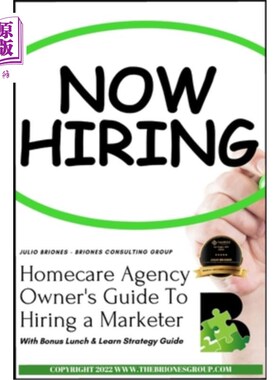海外直订医药图书Homecare Agency Owner's Guide To Hiring a Marketer: With Bonus Lunch & Learn Str 家庭护理机构所有者