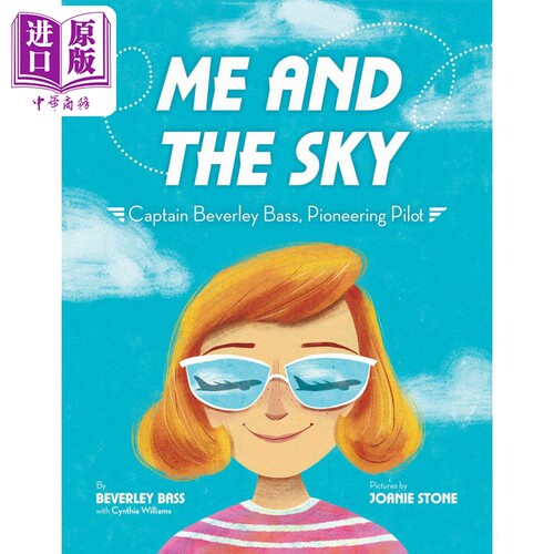 Joanie Stone Me and the Sky Captain Beverley Bass, Pioneering Pilot 我和天空 英文原版 进口图书 儿童绘本【中商原版】