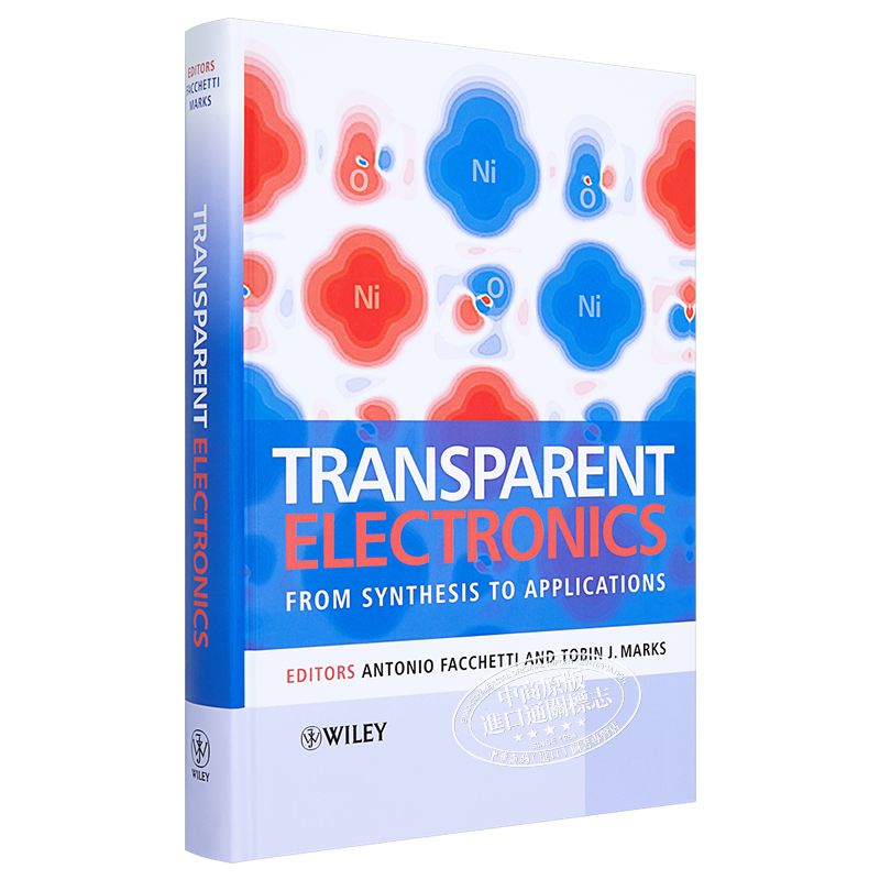 现货 电子学学报 Transparent Electronics From Synthesis To Applications Antonio Facchetti 英文原版【中商原版】wiley