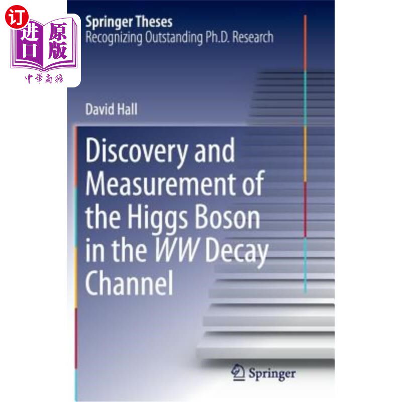 海外直订Discovery and Measurement of the Higgs Boson in the WW Decay Channel WW衰变信道中希格斯玻色子的发现与测量