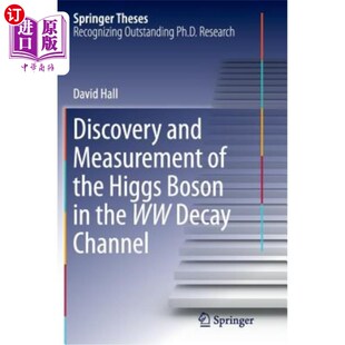 海外直订Discovery and Measurement of the Higgs Boson in the WW Decay Channel WW衰变信道中希格斯玻色子的发现与测量