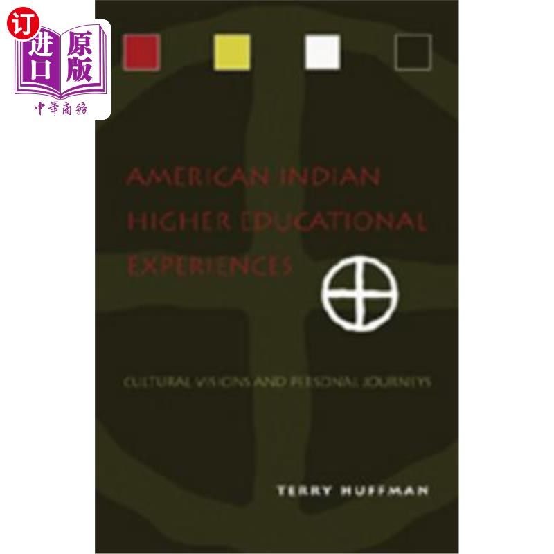 海外直订American Indian Higher Educational Experiences: Cultural Visions and Personal Jo 美国印第安人高等教育经历: