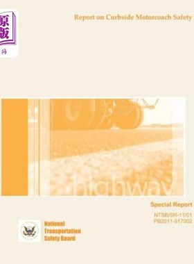 海外直订Special Report: Report on Curbside Motorcoach Safety 专题报道：路边汽车安全报道