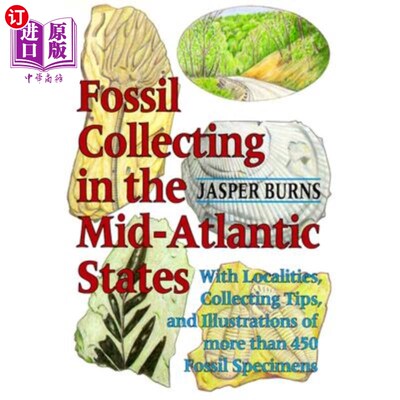 海外直订Fossil Collecting in the Mid-Atlantic States: With Localities, Collecting Tips,  大西洋中部各州的化石收集: