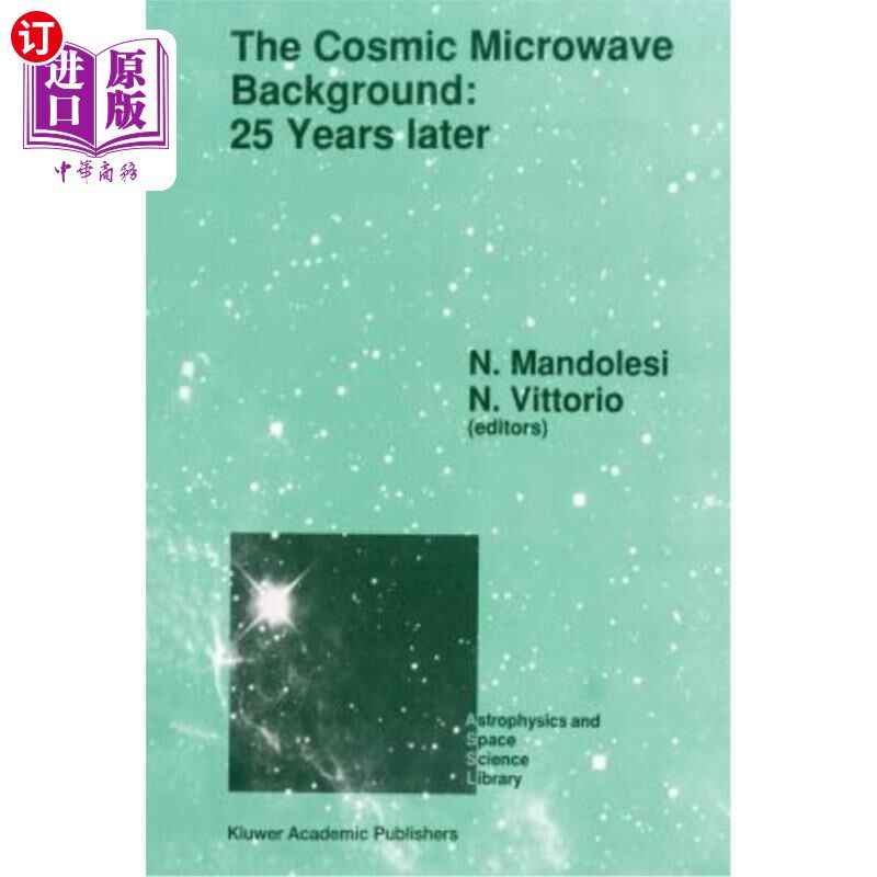 海外直订The Cosmic Microwave Background: 25 Years Later: Proceedings of a Meeting on 'Th 宇宙微波背景:25年后:在拉奎
