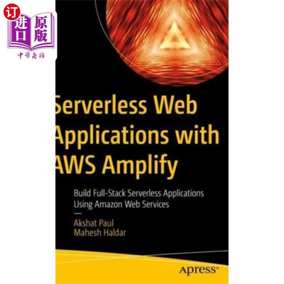 海外直订Serverless Web Applications with AWS Amplify 无服务器Web应用程序与AWS Amplify