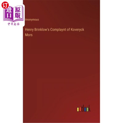 海外直订Henry Brinklow's Complaynt of Koveryck Mors 亨利·布林克洛的《科沃克莫尔的同伴