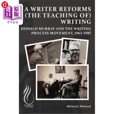 海外直订A Writer Reforms (the Teaching Of) Writing: Donald Murray and the Writing Proces 作家改革（写作教学）：唐纳