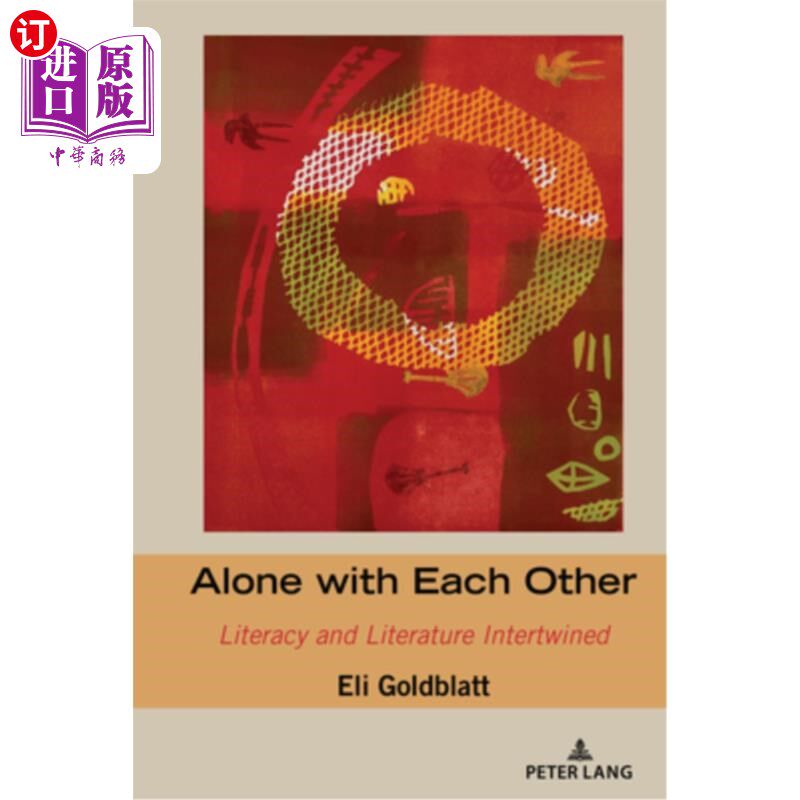 海外直订Alone with Each Other: Literacy and Literature Intertwined 彼此独处：文学与文学交织在一起