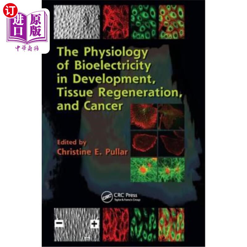 海外直订医药图书The Physiology of Bioelectricity in Development, Tissue Regeneration and Cancer 生物电在发育、组织