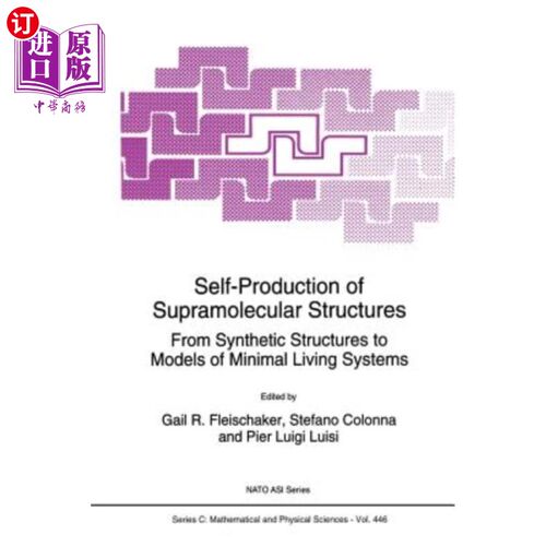 海外直订Self-Production of Supramolecular Structures: From Synthetic Structures to Model 超分子结构的自我生成：从合