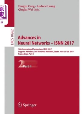 海外直订Advances in Neural Networks - ISNN 2017 神经进展- ISNN 2017