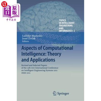 海外直订Aspects of Computational Intelligence: Theory and Applications: Revised and Sele 计算智能方面：理论与应用：