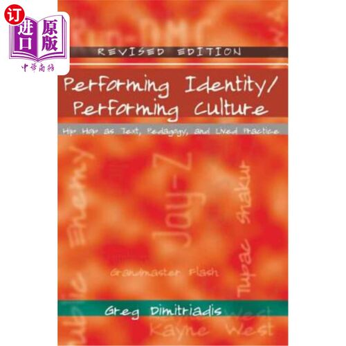 海外直订Performing Identity/Performing Culture: Hip Hop as Text, Pedagogy, and Lived Pra 表演身份/表演文化：嘻哈作