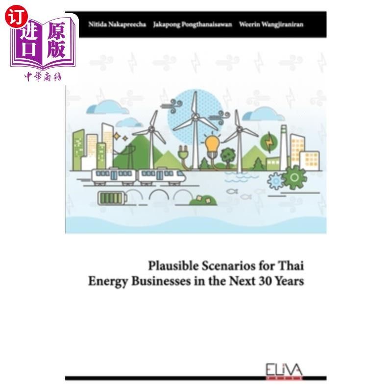 海外直订Plausible Scenarios for Thai Energy Businesses in the Next 30 Years 泰国能源企业未来30年的可能情景