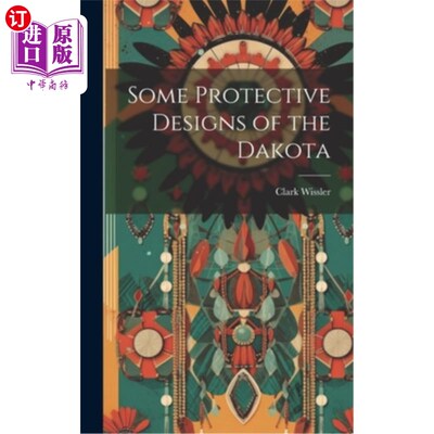 海外直订Some Protective Designs of the Dakota 达科他的一些防护设计