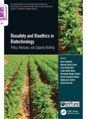 海外直订Biosafety and Bioethics in Biotechnology: Policy, Advocacy, and Capacity Buildin Biosafety