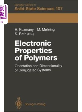海外直订Electronic Properties of Polymers: Orientation and Dimensionality of Conjugated  高聚物的电子性质：共轭体系