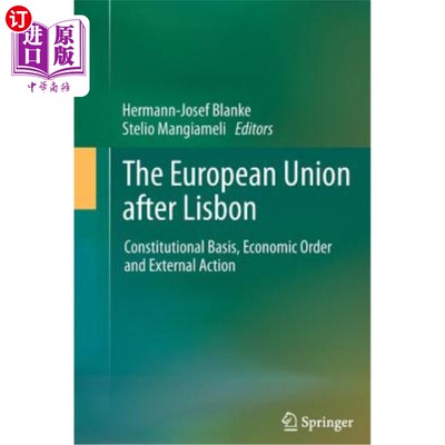 海外直订The European Union After Lisbon: Constitutional Basis, Economic Order and Extern 里斯本之后的欧盟：宪法基础