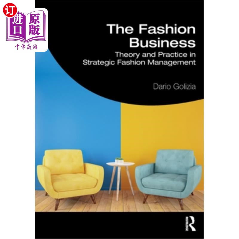 海外直订The Fashion Business: Theory and Practice in Strategic Fashion Management 时尚业:战略时尚管理的理论与实践