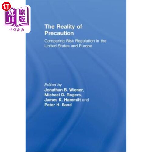 海外直订The Reality of Precaution: Comparing Risk Regulation in the United States and Eu 防范的现实:比较美国和欧洲