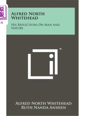 海外直订Alfred North Whitehead: His Reflections on Man and Nature 阿尔弗雷德·诺斯·怀特海：他对人与自然的思考