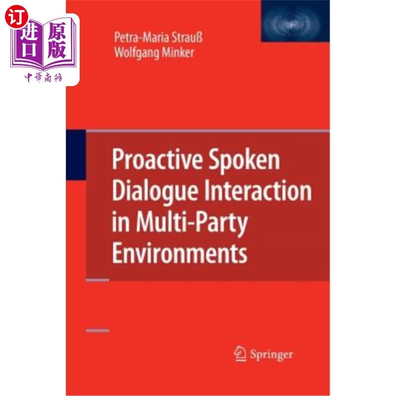 海外直订Proactive Spoken Dialogue Interaction in Multi-Party Environments 多方环境下的主动口语对话互动