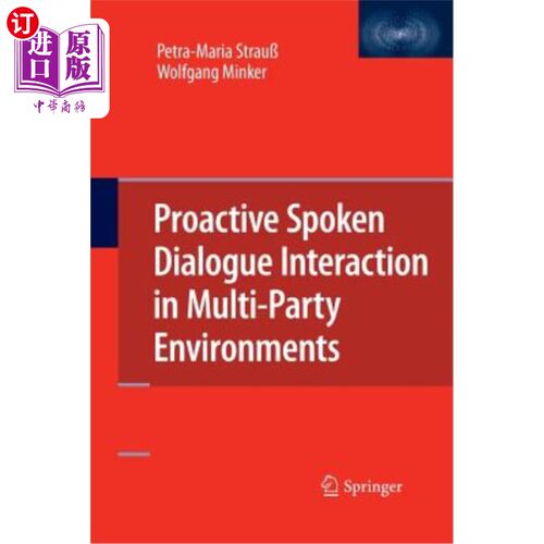 海外直订Proactive Spoken Dialogue Interaction in Multi-Party Environments 多方环境下的主动口语对话互动