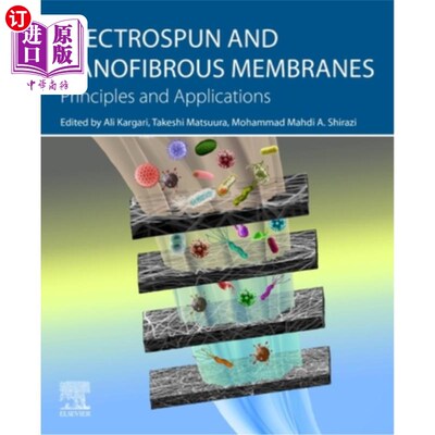 海外直订Electrospun and Nanofibrous Membranes: Principles and Applications 静电纺丝和纳米纤维膜:原理和应用