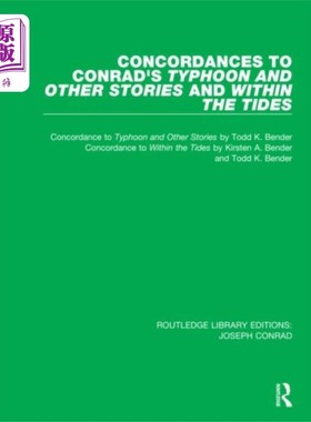 海外直订Concordances to Conrad's Typhoon and Other Stori... 康拉德的《台风和其他故事》和《潮汐之中》的索引
