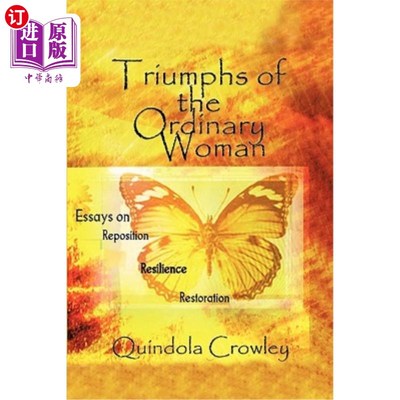 海外直订Triumphs of the Ordinary Woman: Essays on Reposition Resilience Restoration 普通女性的胜利:关于重新定位、恢