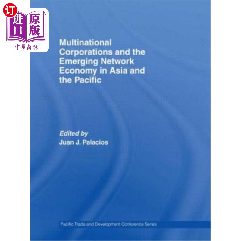 海外直订Multinational Corporations and the Emerging Network Economy in Asia and the Paci 亚洲及太平洋地区的跨国公司