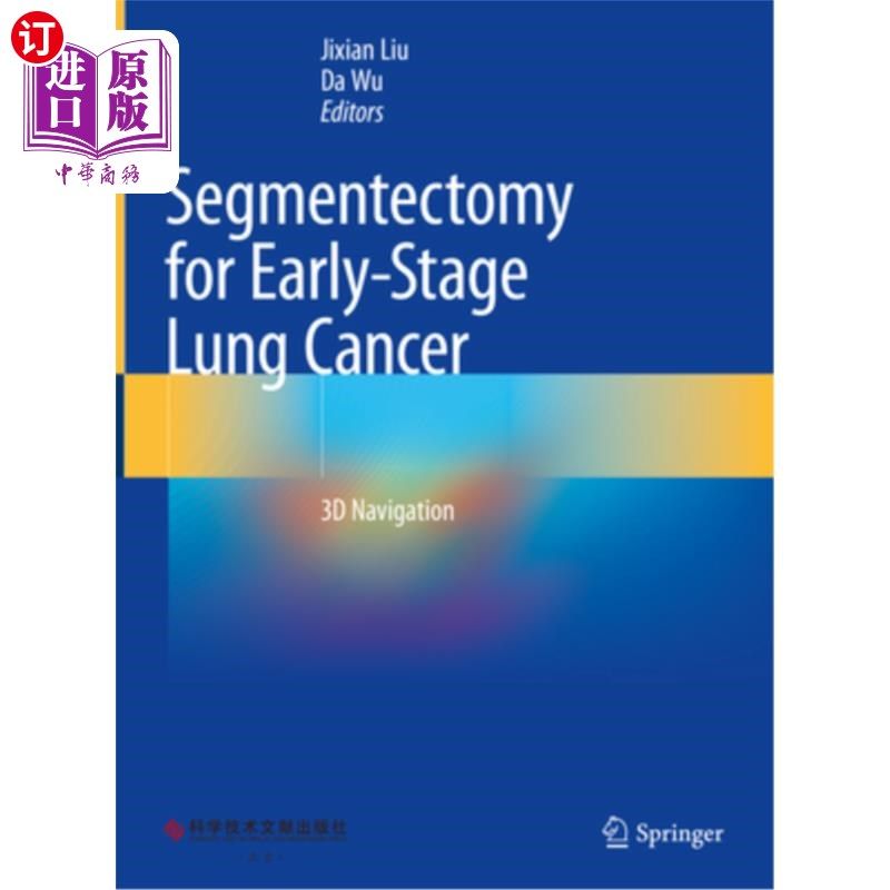 海外直订医药图书Segmentectomy for Early-Stage Lung Cancer: 3D Navigation 早期肺癌节段切除术:三维导航
