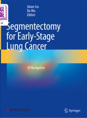 海外直订医药图书Segmentectomy for Early-Stage Lung Cancer: 3D Navigation 早期肺癌节段切除术:三维导航