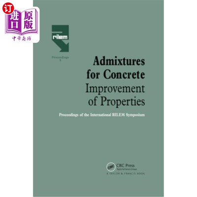 海外直订Admixtures for Concrete - Improvement of Properties: Proceedings of the Internat 混凝土外加剂-性能改善:国际