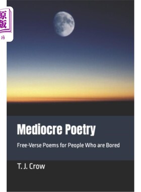 海外直订Mediocre Poetry: Free-Verse Poems for People Who are Bored 平庸的诗歌:给无聊的人写的自由体诗歌