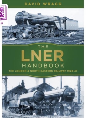 海外直订The Lner Handbook: The London and North Eastern Railway 1923-47 Lner手册:伦敦和东北铁路1923-47