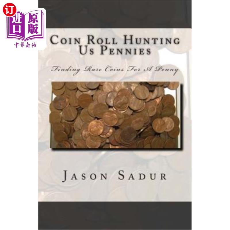 海外直订Coin Roll Hunting Us Pennies: Finding Rare Coins for a Penny 找硬币卷找硬币:找稀有硬币换一分钱