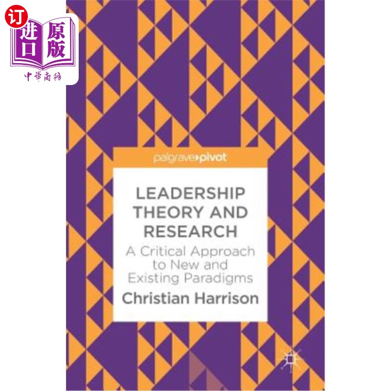 海外直订Leadership Theory and Research: A Critical Approach to New and Existing Paradigm 领导理论与研究:对新范式和