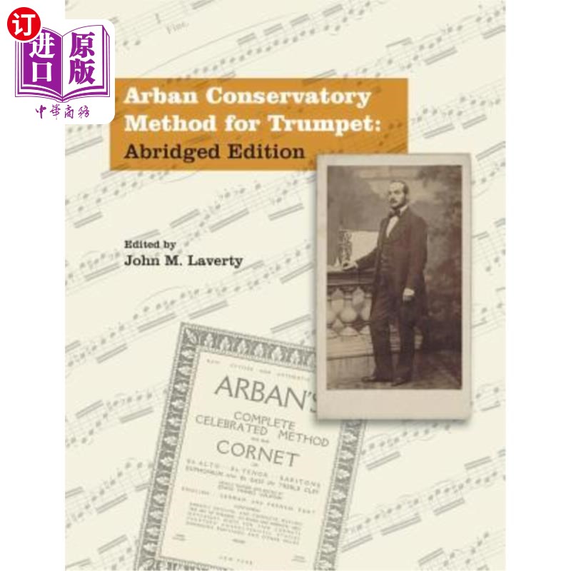 海外直订Arban Conservatory Method for Trumpet: Abridged Edition 阿尔班小号温室法：节选版