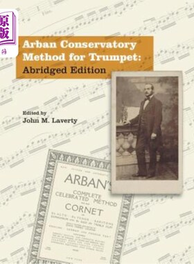 海外直订Arban Conservatory Method for Trumpet: Abridged Edition 阿尔班小号温室法：节选版