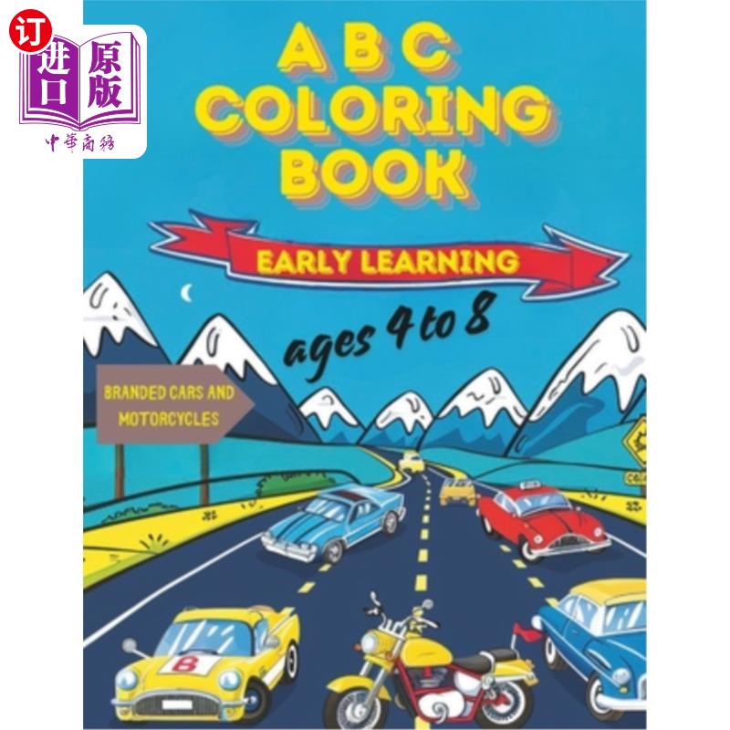 海外直订ABC Coloring book: Branded cars and motorcycles for kids age 4 to 8: An Alphabet ABC涂色书：品牌汽车和摩托
