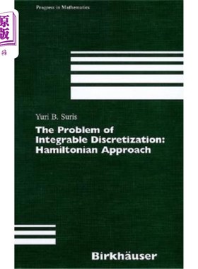 海外直订The Problem of Integrable Discretization: Hamiltonian Approach 可积离散化问题：哈密顿方法