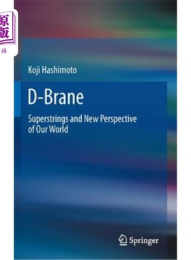海外直订D-Brane: Superstrings and New Perspective of Our World D-Brane：超弦与我们世界的新视角