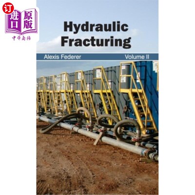 海外直订Hydraulic Fracturing: Volume II 水力压裂:第二卷