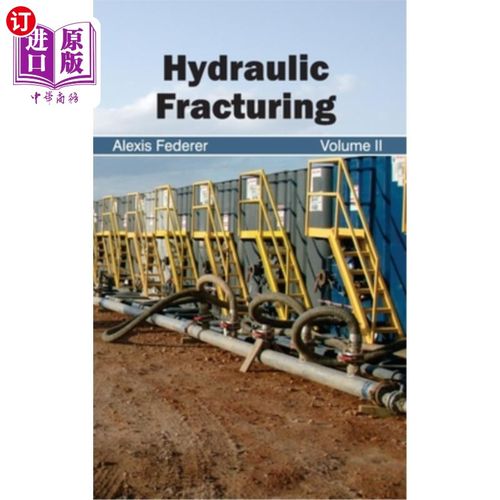 海外直订Hydraulic Fracturing: Volume II 水力压裂:第二卷