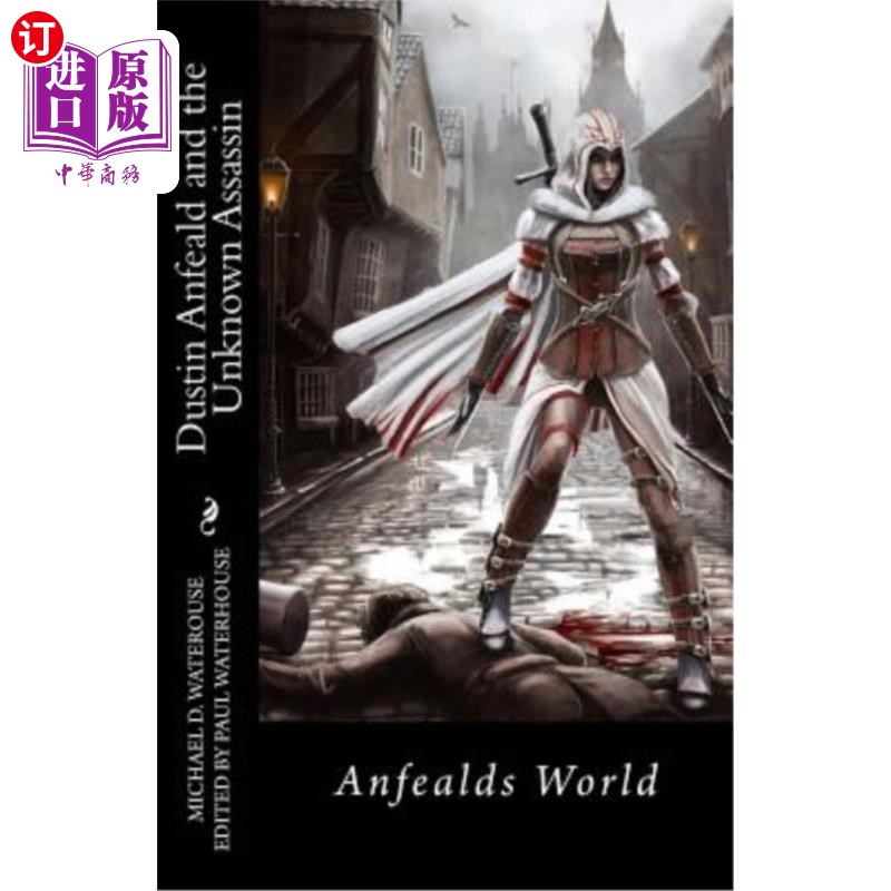 海外直订Dustin Anfeald and the Unknown Assassin: Anfealds World 达斯汀·安菲尔德和未知刺客：安菲尔德世界