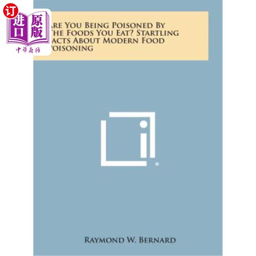 海外直订Are You Being Poisoned by the Foods You Eat? Startling Facts about Modern Food P 你吃的食物中毒了吗？关于现