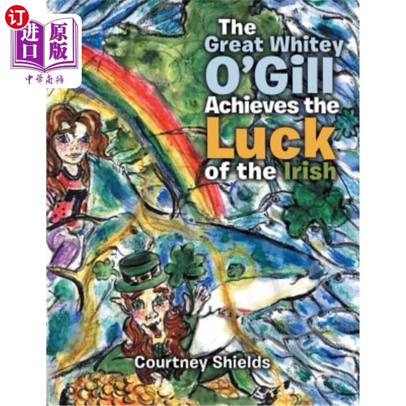 海外直订The Great Whitey O'Gill Achieve the Luck of the Irish 伟大的怀特·奥吉尔获得了爱尔兰人的好运