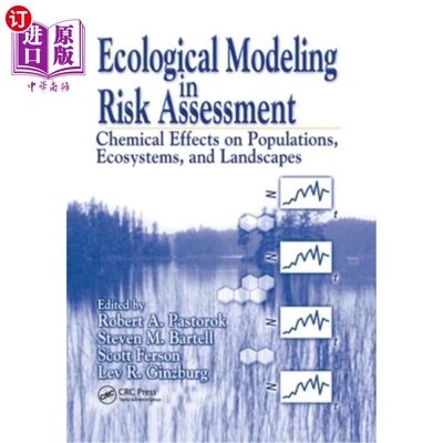 海外直订Ecological Modeling in Risk Assessment: Chemical Effects on Populations, Ecosyst 风险评估中的生态模型:化学